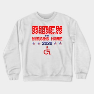 Biden For Nursing Home 2020 Crewneck Sweatshirt